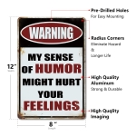 My Sense of Humor Might Hurt Your Feelings Funny Warning Sign - Image 6